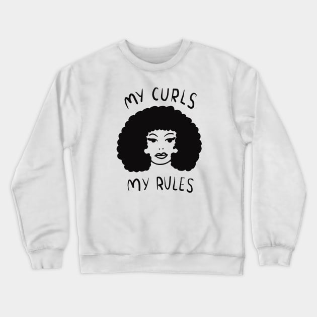 My curls my rules - Mis rizos, mis normas Crewneck Sweatshirt by SaraFuentesArt